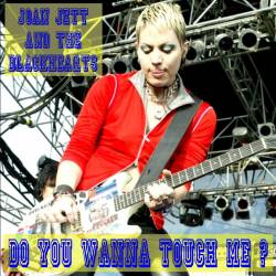 Joan Jett And The Blackhearts : Dou You Wanna Touch Me ?